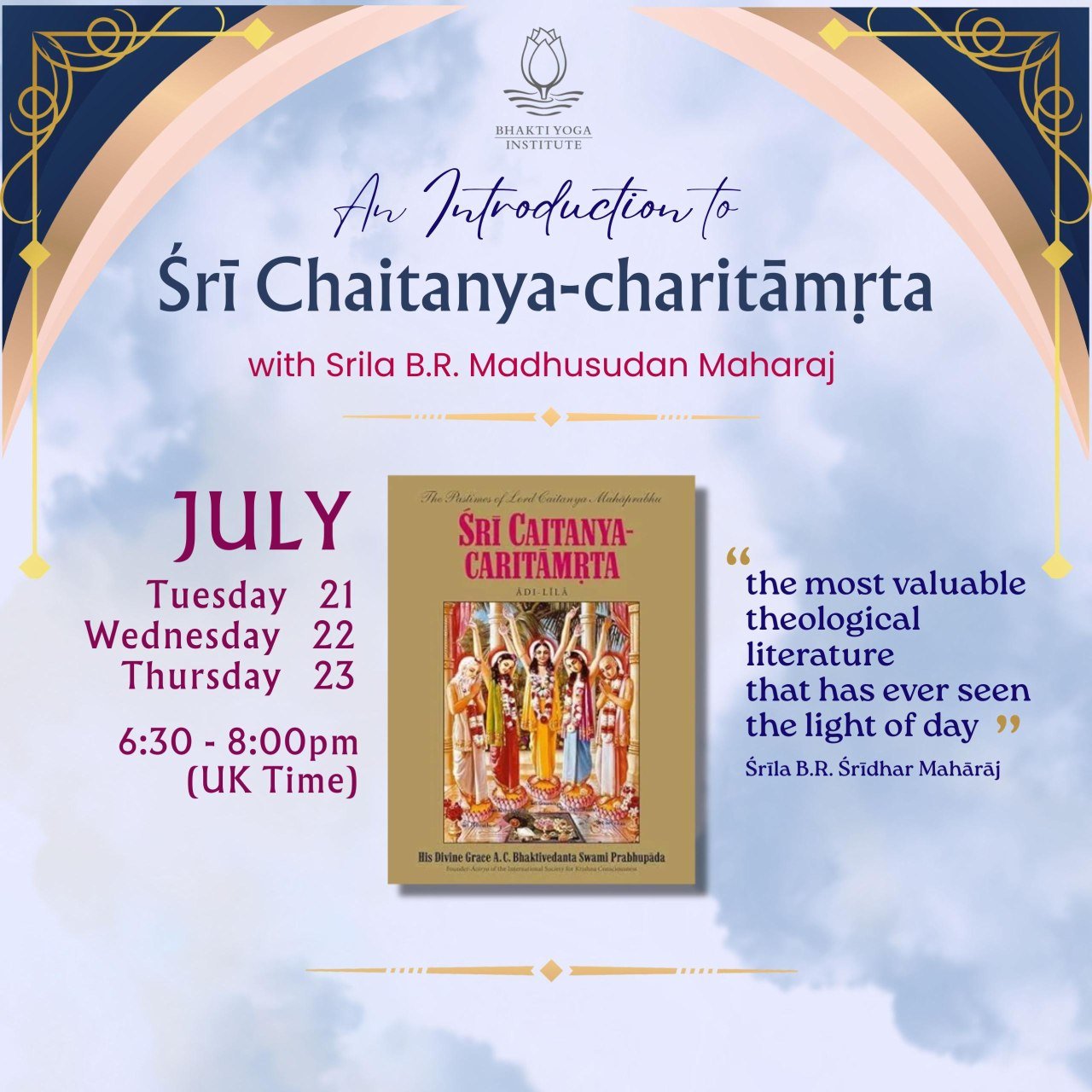 3 session introductory course being led by Srila Madhusudan Maharaj, on Sri Chaitanya Charitamrta
